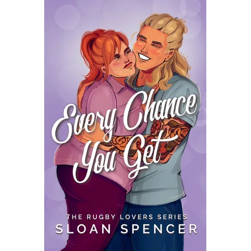Every Chance You Get: A Rugby Romantic Comedy
