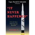 It Never Happened, Volume 1: U.S. Air Force UFO Cover-up Revealed