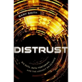 Distrust: Big Data, Data-Torturing, and the Assault on Science