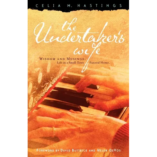 The Undertaker's Wife: Wisdom and Musings: Life in a Small Town Funeral Home