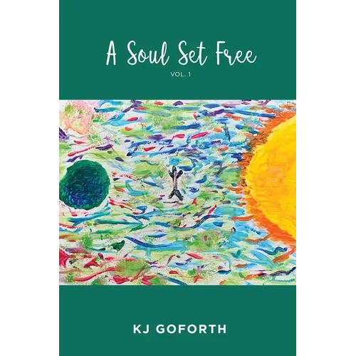 A Soul Set Free: Vol.1