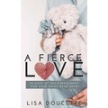 A Fierce Love: 30 Days of Encouragement for Your Mama Bear Heart
