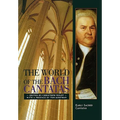The World of the Bach Cantatas: Early Selected Cantatas