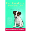 I Just Got a Puppy.: What Do I Do?