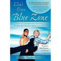 Elsa's Own Blue Zone: America's Centenarian Sweetheart's Insights for Positive Aging and Living