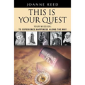 THIS IS YOUR QUEST - Your Mission: To Experience True Happiness Along the Way