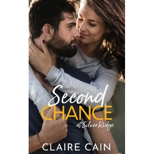Second Chance at Silver Ridge: A Sweet Small Town Romance