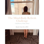 The Mind-Body Refresh Challenge: A Self-Discovery and Wellness Retreat - Paperback