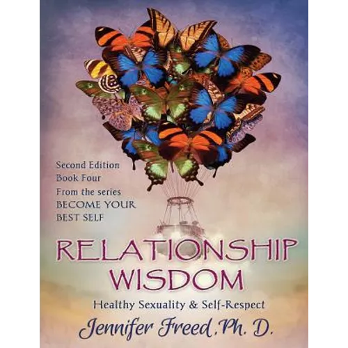 Relationship Wisdom: Healthy Sexuality & Self-Respect