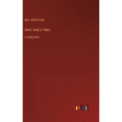 Aunt Judy's Tales: in large print
