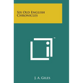 Six Old English Chronicles