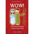 WOW! A Christmas Nativity Play Script for Kids