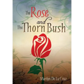 The Rose and the Thorn Bush