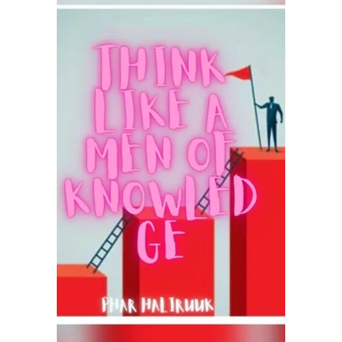 Think like a men of knowledge