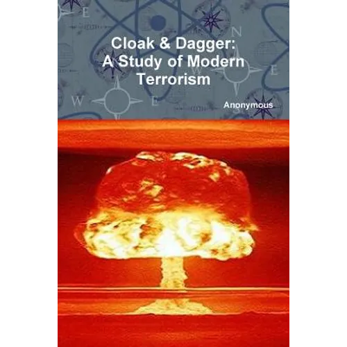 Cloak & Dagger: A Study of Modern Terrorism