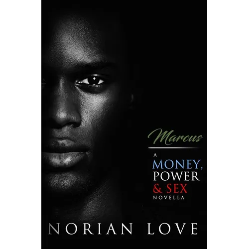Marcus: A Money, Power & Sex Novella