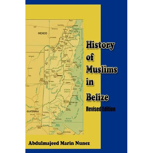 History of Muslims in Belize Revised Edition