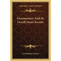 Freemasonry And Its Occult Inner Secrets