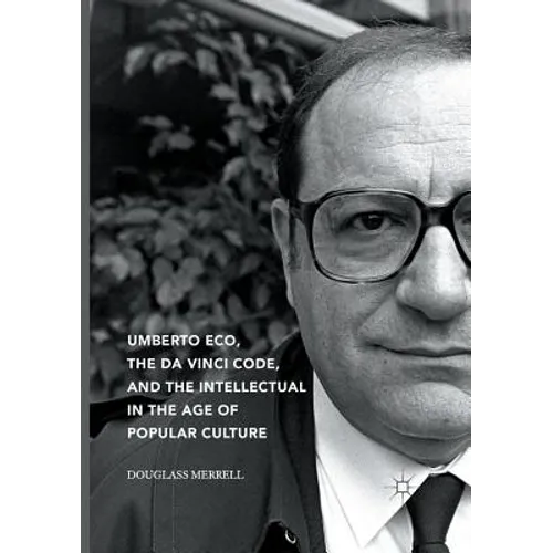 Umberto Eco, the Da Vinci Code, and the Intellectual in the Age of Popular Culture