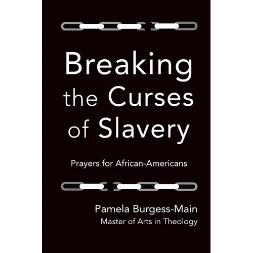 Breaking the Curses of Slavery: Prayers for African-Americans