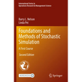 Foundations and Methods of Stochastic Simulation: A First Course