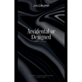 Accidental or Designed