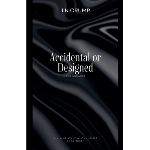 Accidental or Designed