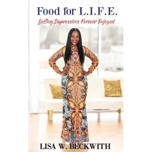 Food for L.I.F.E.: Lasting Impressions Forever Enjoyed