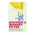 Inviting a Monkey to Tea: Befriending Your Mind and Discovering Lasting Contentment (Revised)