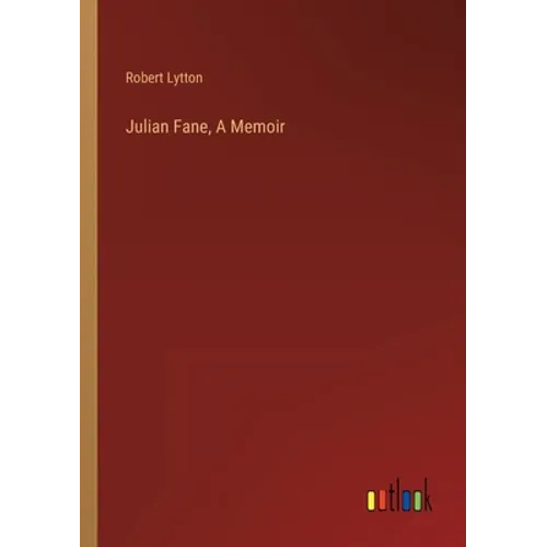 Julian Fane, A Memoir
