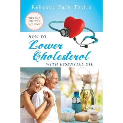 How To Lower Cholesterol With Essential Oil