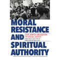 Moral Resistance and Spiritual Authority: Our Jewish Obligation to Social Justice