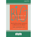 The Little Book of Big Change: The No-Willpower Approach to Breaking Any Habit (16pt Large Print Edition)