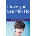 I Love You, Lee Min Ho