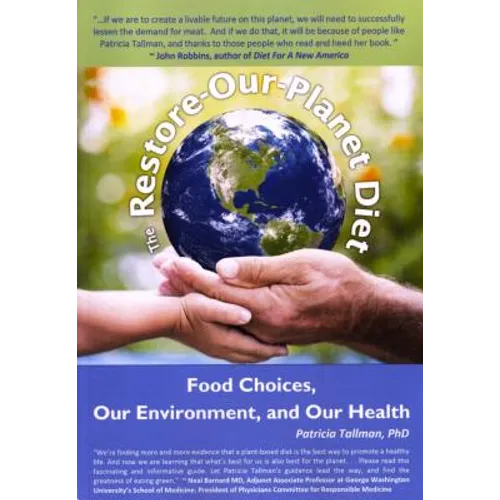 The Restore-Our-Planet Diet: Food Choices, Our Environment, and Our Health