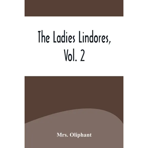The Ladies Lindores, Vol. 2