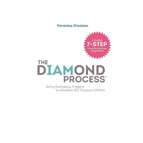 The Diamond Process (black & white version): Using Everyday Triggers to Awaken the Treasure Within
