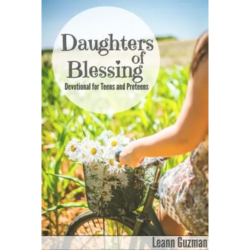 Daughters of Blessing: Devotional for Teens and Preteens