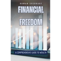 Financial Freedom: A Comprehensive Guide to Wealth