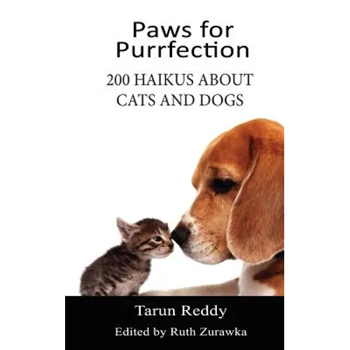 Paws for Purrfection: 200 Haikus About Cats and Dogs