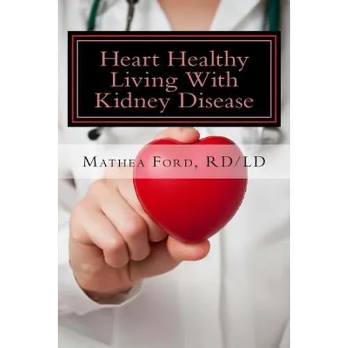 Heart Healthy Living With Kidney Disease: Lowering Blood Pressure