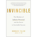 Invincible: The Mindset of Infinite Potential and the Secret to Inevitable Success