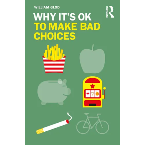 Why It's Ok to Make Bad Choices