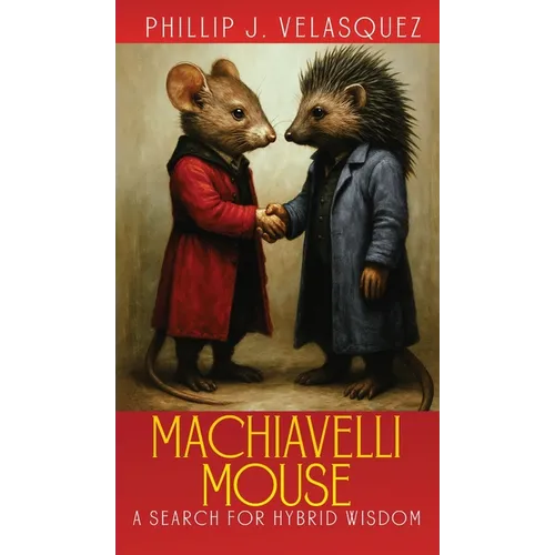 Machiavelli Mouse: A Search for Hybrid Wisdom