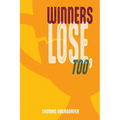 Winners Lose, Too