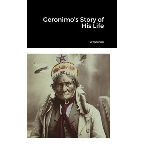 Geronimo's Story of His Life