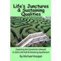 Life's Junctures & Sustaining Qualities: Exploring the Dynamism Inherent in One's Life Path & Attaining Equilibrium