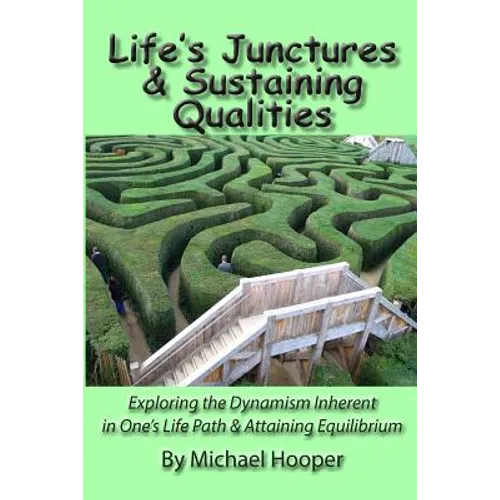 Life's Junctures & Sustaining Qualities: Exploring the Dynamism Inherent in One's Life Path & Attaining Equilibrium