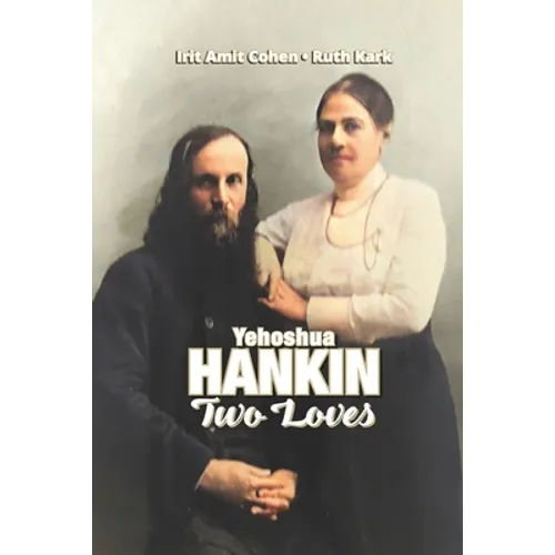 Yehoshua Hankin: Two Loves