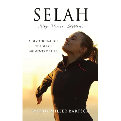 Selah: Stop. Pause. Listen.